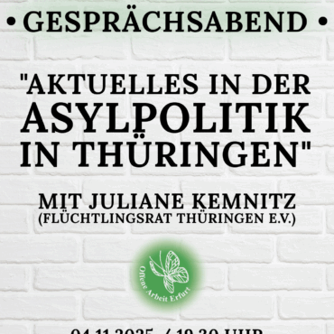 Gesprächsabend „Aktuelles in der Asylpolitik in Thüringen“ mit Juliane Kemnitz (Flüchtlingsrat Thüringen e.V.)