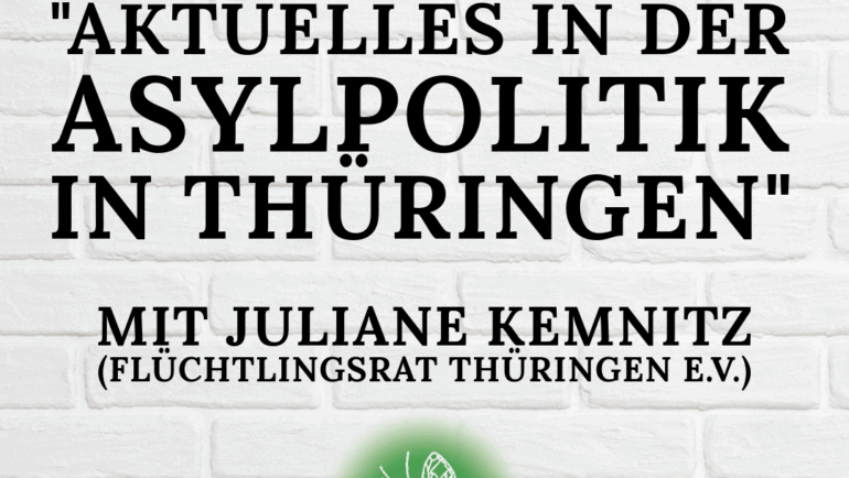 Gesprächsabend „Aktuelles in der Asylpolitik in Thüringen“ mit Juliane Kemnitz (Flüchtlingsrat Thüringen e.V.)