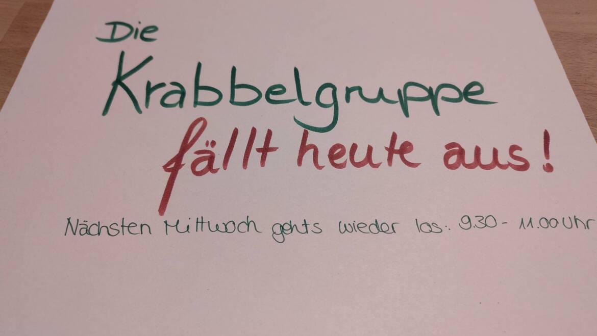 Krabbelgruppe fällt heute aus