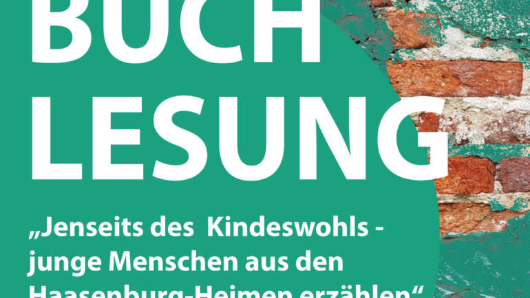 Lesung des Buches – Jenseits des Kindeswohls – junge Menschen aus den Haasenburg-Heimen erzählen